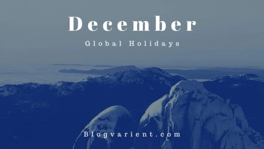 December Global Holidays & Festivals
