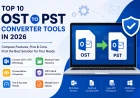 Top 10 OST to PST Converter Software in 2026: Find the Right Outlook Recovery Tool