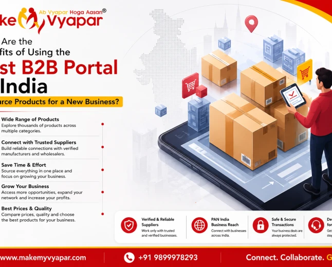 What Are the Benefits of Using the Best B2B Portal in India to Source Products for a New Business?