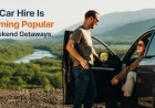 Why Car Hire Is Becoming Popular for Weekend Getaways