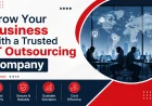 Grow Your Business with a Trusted IT Outsourcing Company
