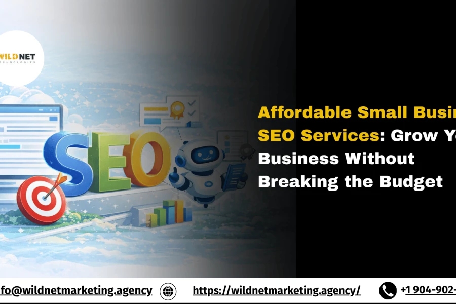 Affordable Small Business SEO Services: Grow Your Business Without Breaking the Budget